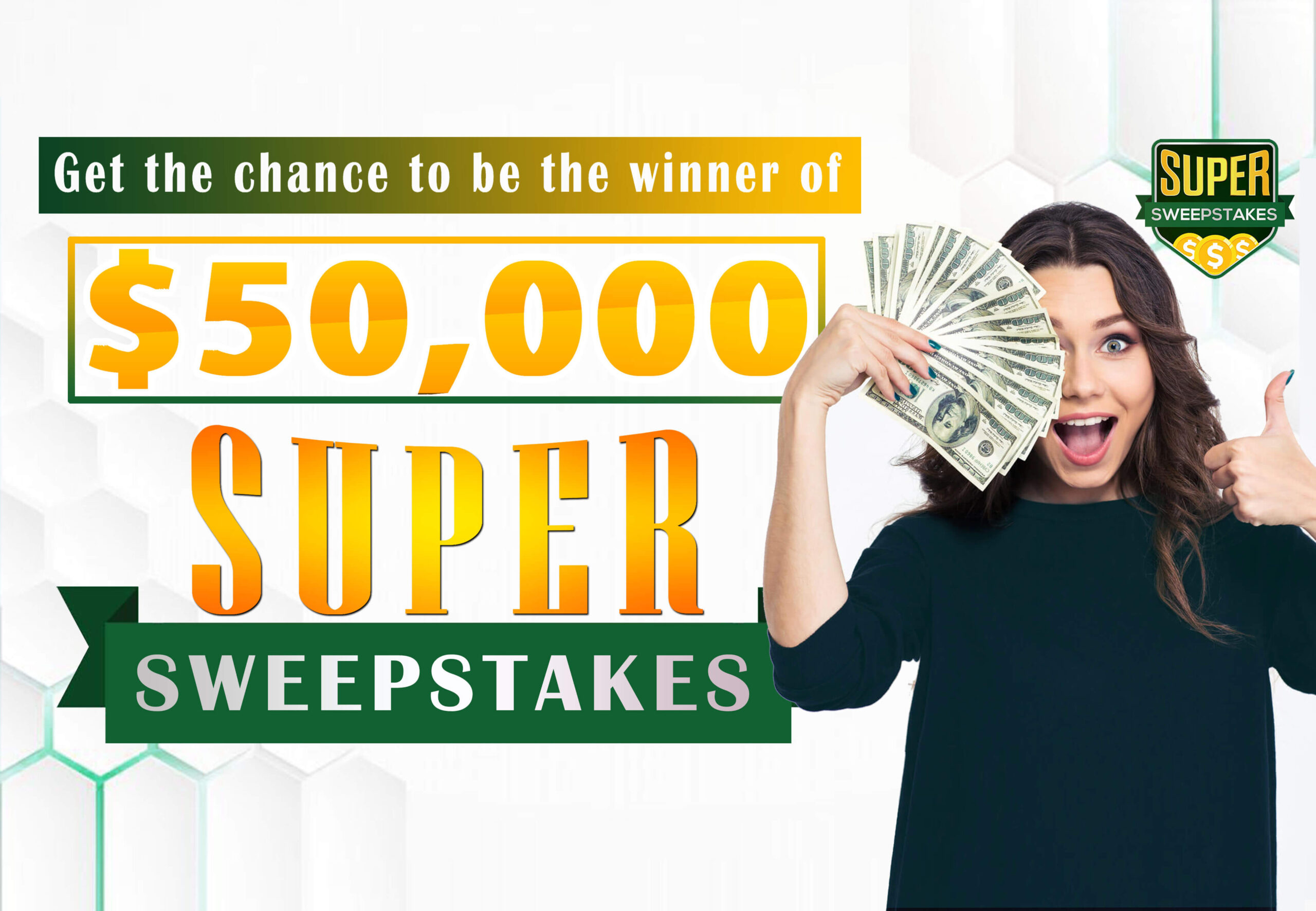 Enter super sweepstakes to be the winner of 50000